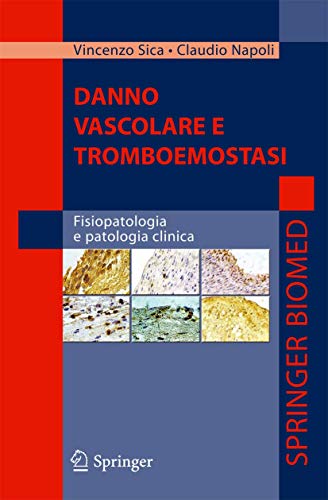 Danno Vascolare E Tromboemostasi: Fisiopatologia E Patologia Clinica