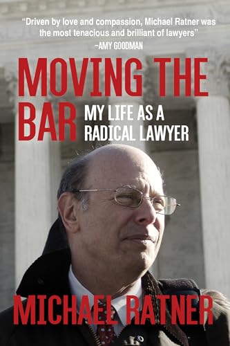 Moving The Bar: My Life As A Radical Lawyer