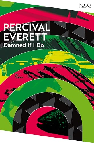 Damned If I Do: By Percival Everett