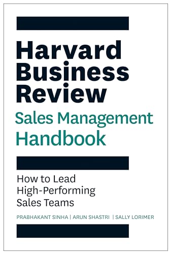 Harvard Business Review Sales Management Handbook: How To Lead High-Performing Sales Teams