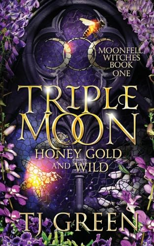 Triple Moon: Honey Gold And Wild: Honey Gold And Wild: Paranormal Mysteries: 1