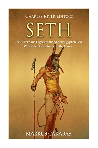 Seth: The History And Legacy Of The Ancient Egyptian God Who Killed Osiris To Usurp The Throne