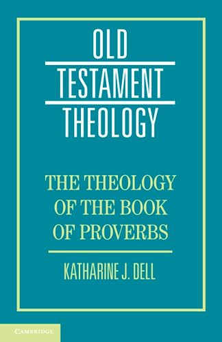 The Theology Of The Book Of Proverbs