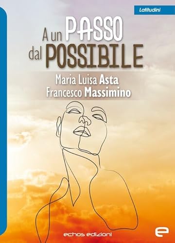 A Un Passo Dal Possibile