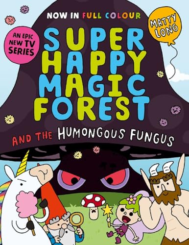 Super Happy Magic Forest And The Humongous Fungus: Now In Colour!