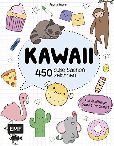 Kawaii - 450 Süße Sachen Zeichnen: Alle Anleitungen Schritt Für Schritt