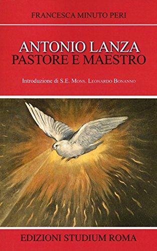 Antonio Lanza. Pastore E Maestro