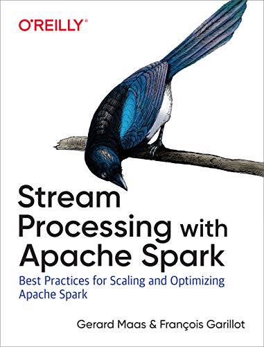 Stream Processing With Apache Spark: Mastering Structured Streaming And Spark Streaming