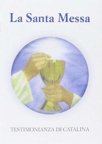 La Santa Messa. Testimonianza Di Catalina