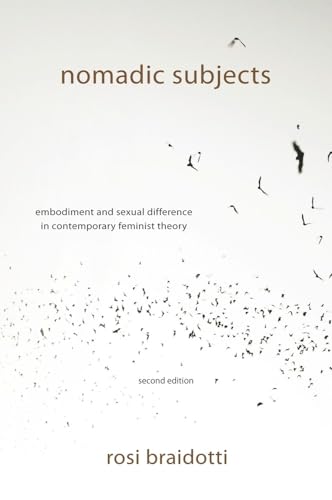 Nomadic Subjects: Embodiment And Sexual Difference In Contemporary Feminist Theory