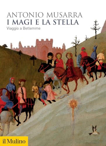 I Magi E La Stella. Viaggio A Betlemme