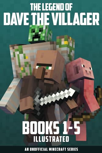 The Legend Of Dave The Villager Books 1–5 Illustrated: A Collection Of Unofficial Minecraft Books