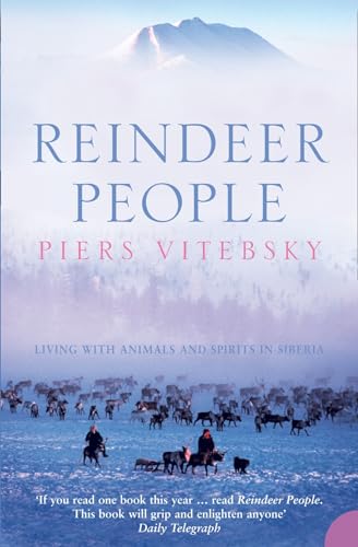 Reindeer People: Living With Animals And Spirits In Siberia