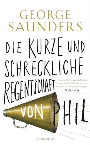 Die Kurze Und Schreckliche Regentschaft Von Phil: "Ein Moralisch Leidenschaftlicher Autor, Der Den Wahnsinn Unserer Zeit Perfekt Zum Ausdruck Bringt."