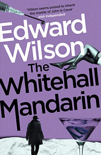 The Whitehall Mandarin: A Gripping Cold War Espionage Thriller By A Former Special Forces Officer