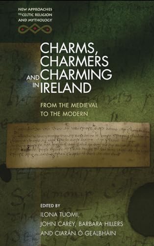 Charms, Charmers And Charming In Ireland: From The Medieval To The Modern