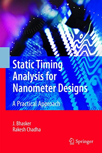 Static Timing Analysis For Nanometer Designs: A Practical Approach
