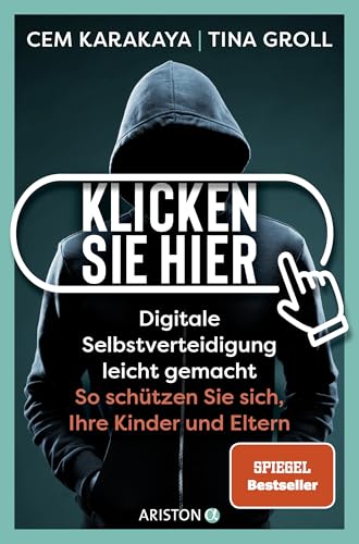 Klicken Sie Hier - Digitale Selbstverteidigung Leichtgemacht: So Schützen Sie Sich, Ihre Kinder Und Eltern