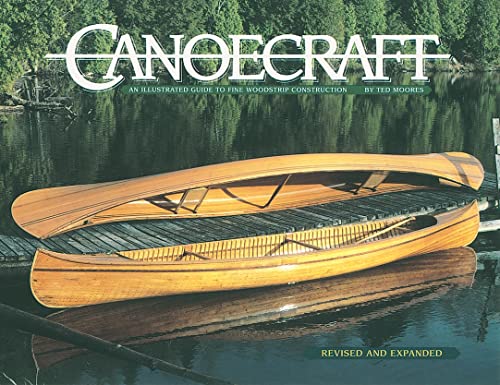 Canoecraft: An Illustrated Guide To Fine Woodstrip Construction