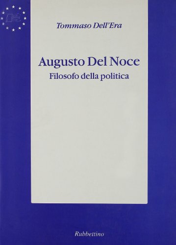 Augusto Del Noce. Filosofo Della Politica