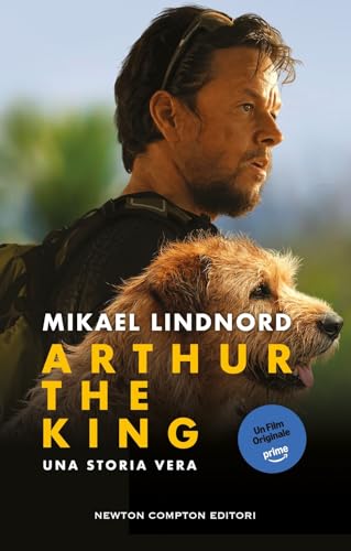 Arthur The King. Una Storia Vera