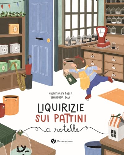Liquirizie Sui Pattini A Rotelle. Ediz. Illustrata