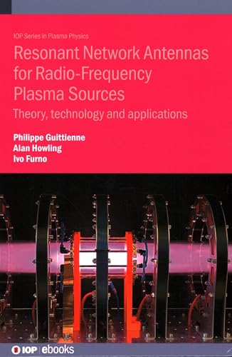 Resonant Network Antennas For Radio-Frequency Plasma Sources: Theory, Technology And Applications