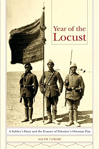 Year Of The Locust: A Soldier'S Diary And The Erasure Of Palestine'S Ottoman Past