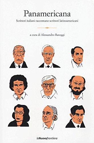 Panamericana. Scrittori Italiani Racontano Scrittori Latinoamericani