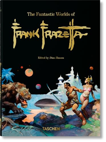 The Fantastic Worlds Of Frank Frazetta. 40Th Ed.
