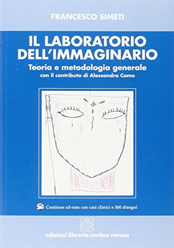 Il Laboratorio Dell'Immaginario. Teoria E Metodologia Generale. Con Cd-Rom