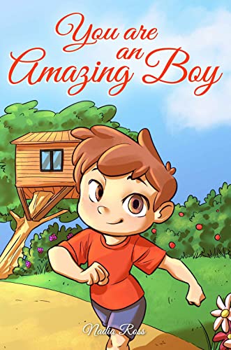 You Are An Amazing Boy: A Collection Of Inspiring Stories About Courage, Friendship, Inner Strength And Self-Confidence: 2