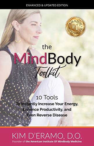 The Mindbody Toolkit: 10 Tools To Increase Your Energy, Enhance Productivity, And Even Reverse Disease
