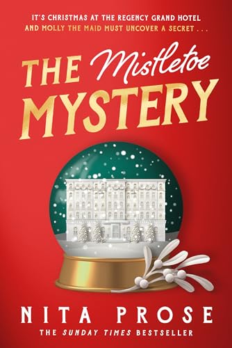 The Mistletoe Mystery: A Charming And Heartwarming Novella Story For Christmas 2024 From The Sunday Times Bestselling Author Of The Maid: Book 3