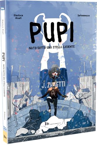 Pupi. Nato Sotto Una Stella Cadente