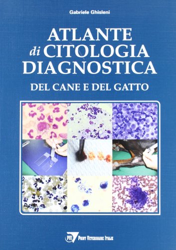 Atlante Di Citologia Diagnostica Del Cane E Del Gatto