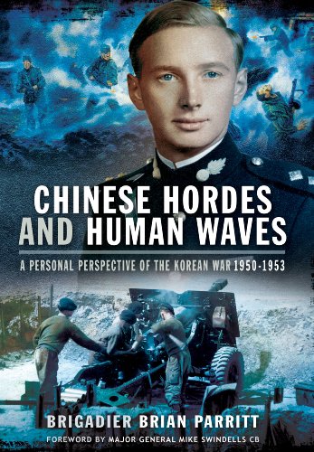 Chinese Hordes And Human Waves: A Personal Perspective Of The Korean War 1950-1953