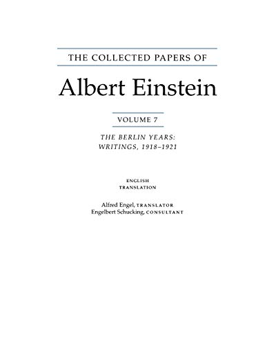 The Collected Papers Of Albert Einstein: Volume 7: The Berlin Years: Writings, 1918-1921. (English Translation Of Selected Texts).