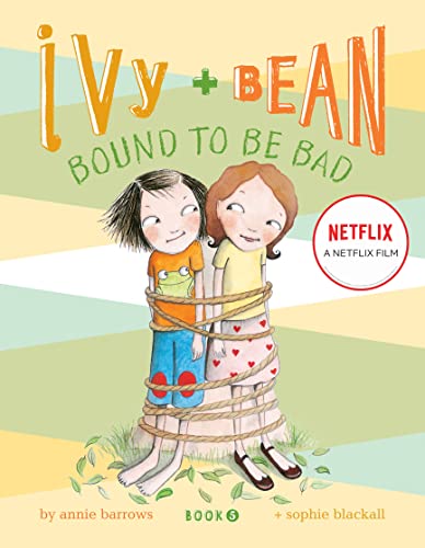 Ivy And Bean #5: Bound To Be Bad: Book 5: 05 (Ivy & Bean)
