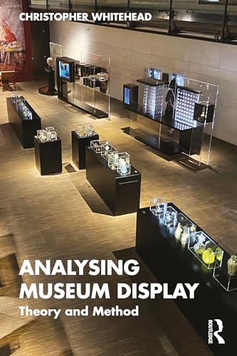 Analysing Museum Display: Theory And Method