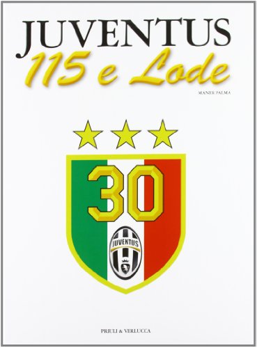Juventus 115 E Lode. Ediz. Illustrata