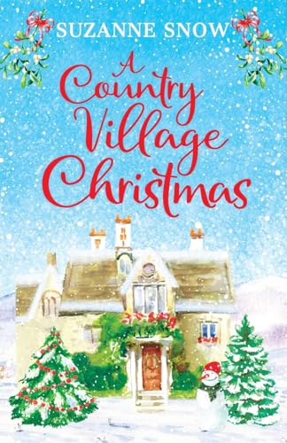 A Country Village Christmas: A Festive And Feel-Good Romance To Keep You Warm This Winter: 4
