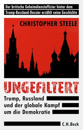 Ungefiltert: Trump, Russland Und Der Globale Kampf Um Die Demokratie