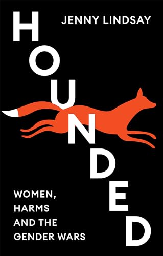 Hounded: Women, Harms And The Gender Wars