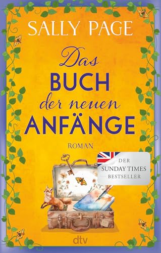 Das Buch Der Neuen Anfänge: Roman | Der Neue Wundervolle Roman Von Der Autorin Des Überraschungsbestsellers 'Das Glück Der Geschichtensammlerin'
