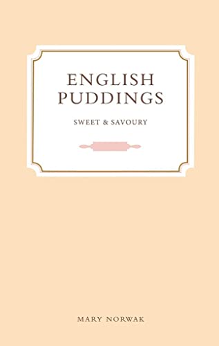 English Puddings: Sweet And Savoury