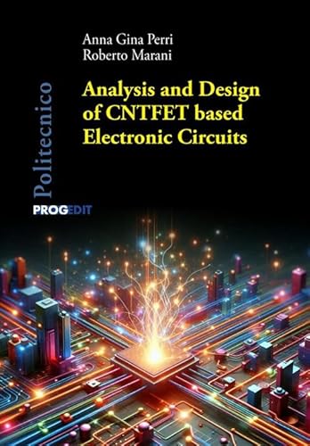 Analysis And Design Of Cntfet Based Electronic Circuits