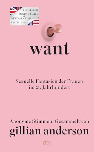 Want: Sexuelle Fantasien Der Frauen Im 21. Jahrhundert | Deutsche Ausgabe - Der New York Times- Und Nr.1 Sunday Times-Bestseller