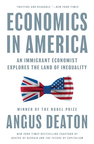 Economics In America: An Immigrant Economist Explores The Land Of Inequality