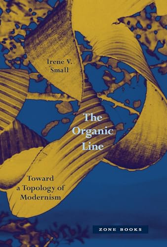 The Organic Line: Toward A Topology Of Modernism